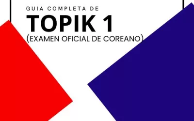 Guía completa de TOPIK 1 Examen de coreano